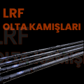 LRF OLTA KAMIŞLARI