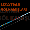 UZATMA GÖL KAMIŞLARI
